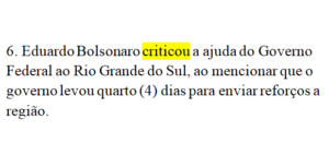 6.Eduardo Bolsonaro criticou a ajuda do Governo Federal ao Rio Grande do Sul, ao mencionar que o governo levou quarto (4) dias para enviar reforços a região.